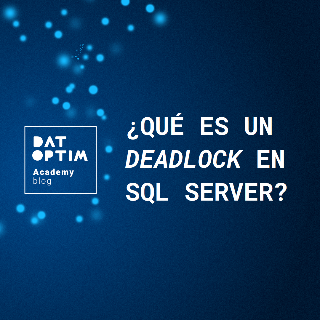  Qu Es Un Deadlock En SQL Server DATOPTIM