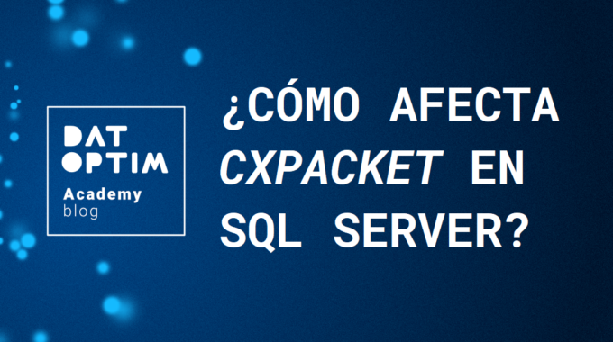 Como-afecta-cxpacket-en-sql-server