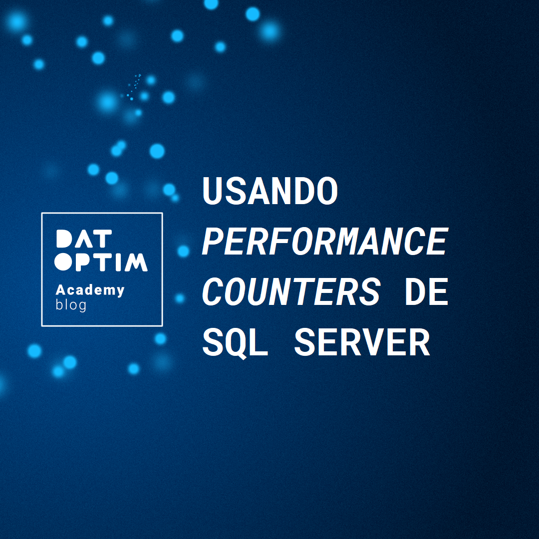 usando-performance-counters-de-sql-server-datoptim