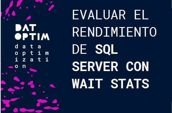 Rendimiento-con-wait-stats-en-sql-server